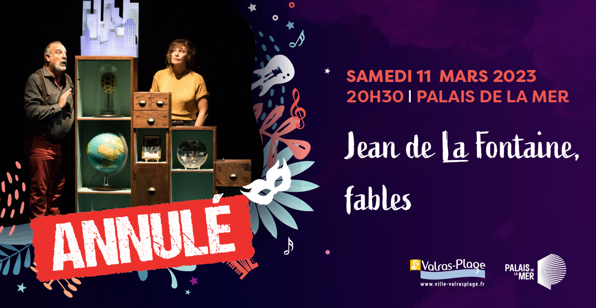 Le spectacle « Jean de La Fontaine, fables » programmé pour le samedi 11 mars est annulé